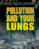 Pollution and Your Lungs (Incredibly Disgusting Environments)