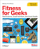 Fitness for Geeks: Real Science, Great Nutrition, and Good Health