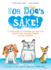 For Dogs Sake! : a Simple Guide to Protecting Your Pup From Unsafe Foods, Everyday Dangers, and Bad Situations