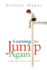 Learning to Jump Again: a Memoir of Grief and Hope