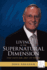 Living in the Supernatural Dimension: Right Choice Now-Best Life Forever