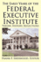 The Early Years of the Federal Executive Institute: Theory, History, Reflections