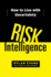 Risk Intelligence: How to Live With Uncertainty