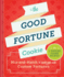 The Good Fortune Cookie: Mix-and-Match Wishes Plus Recipes to Create Your Own Custom Fortune Cookies
