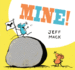 Mine! : (Read Aloud Books for Kids, Funny Children's Books)