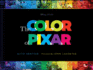 The Color of Pixar: (History of Pixar, Book About Movies, Art of Pixar) (Disney)