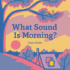 What Sound is Morning 1