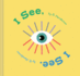 I See, I See. : (Children's Rhyming Book, Baby Shower Gift, New Baby Gift, Interactive Picture Book)