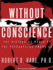 Without Conscience: the Disturbing World of the Psychopaths Among Us