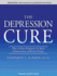 The Depression Cure: the 6-Step Program to Beat Depression Without Drugs