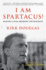 I Am Spartacus! : Making a Film, Breaking the Blacklist