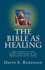 The Bible as Healing: the Science of the Christ Outlined in the Revelation of St. John