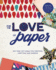 For the Love of Paper: 320 Tear-Off Pages for Creating, Crafting, and Sharing (Volume 1)