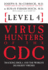 Level 4: Virus Hunters of the Cdc: Tracking Ebola and the World's Deadliest Viruses