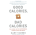 Good Calories, Bad Calories: Fats, Carbs, and the Controversial Science of Diet and Health (Library Edition)