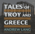 Tales of Troy and Greece (Library Edition)
