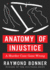 Anatomy of Injustice: a Murder Case Gone Wrong