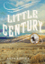 Little Century: a Novel