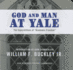 God and Man at Yale: the Superstitions of ''Academic Freedom'' (Library Edition)