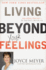 Living Beyond Your Feelings: Controlling Emotions So They Dont Control You
