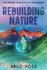 Rebuilding Nature: the Promise of Ecological Engineering
