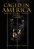 Caged in America