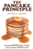 The Pancake Principle: Seventeen Sticky Ways to Make Your Customers Flip for You