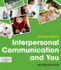 Interpersonal Communication and You: an Introduction