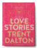 Love Stories: Uplifting True Stories About Love From the Internationally Bestselling Author of Boy Swallows Universe