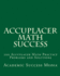 Accuplacer Math Success: 200 Accuplacer Math Practice Problems and Solutions