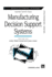 Manufacturing Decision Support Systems