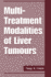 Multi-Treatment Modalities of Liver Tumours