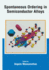 Spontaneous Ordering in Semiconductor Alloys