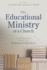 Educational Ministry of a Church (2nd Edition), the: a Comprehensive Model for Students and Ministers