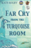 Far Cry From The Turquoise Room