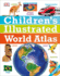 Children's Illustrated World Atlas (Dk Children's Illustrated Reference)