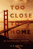 Too Close To Home: An Allison Baca Mystery