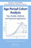 Age-Period-Cohort Analysis: New Models, Methods, and Empirical Applications (Chapman & Hall/Crc Interdisciplinary Statistics)