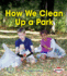 How We Clean Up a Park (First Step Nonfiction Responsibility in Action)
