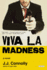 Viva La Madness: a Novel