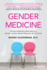 Gender Medicine: The Groundbreaking New Science of Gender- And Sex-Related Diagnosis and Treatment