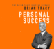 Personal Success: the Brian Tracy Success Library