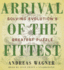 Arrival of the Fittest: Solving Evolution's Greatest Puzzle