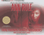 Fatal Friends, Deadly Neighbors: and Other True Cases (Ann Rule's Crime Files)