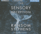 The Sensory Deception