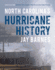 North Carolina's Hurricane History: Fourth Edition, Updated With a Decade of New Storms From Isabel to Sandy