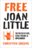 Free Joan Little: The Politics of Race, Sexual Violence, and Imprisonment