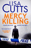 Mercy Killing: Mercy Killing: Taut. Tense. Gripping Read! Youre at the Heart of the Killer Investigation