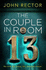 The Couple in Room 13: the Most Gripping Thriller Youll Read This Year!