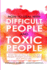 How to Deal With Difficult People and Toxic People